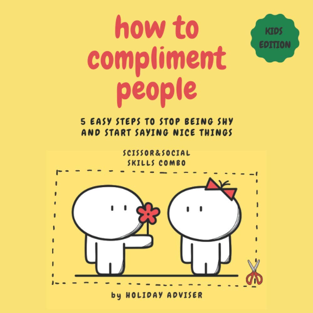 How to Compliment People: 5 Easy Steps to Stop Being Shy and Start Saying Nice Things
