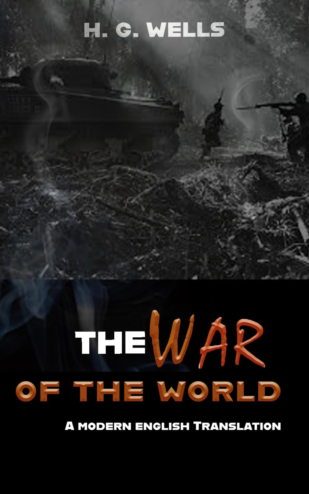 The War of the Worlds by H. G. Wells: A Modern English Translation