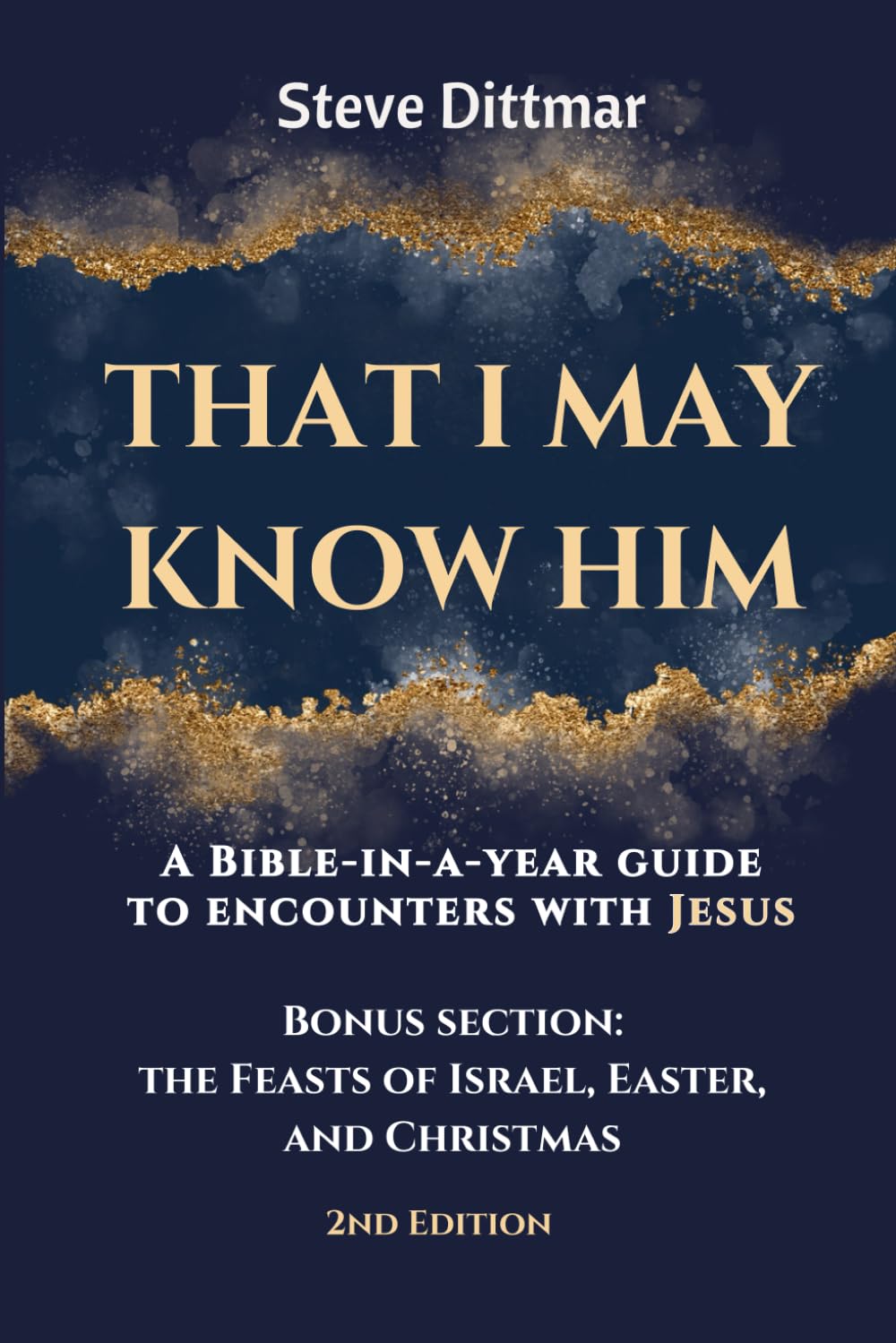 That I May Know Him: A Bible-In-A-Year Guide to Encounters With Jesus