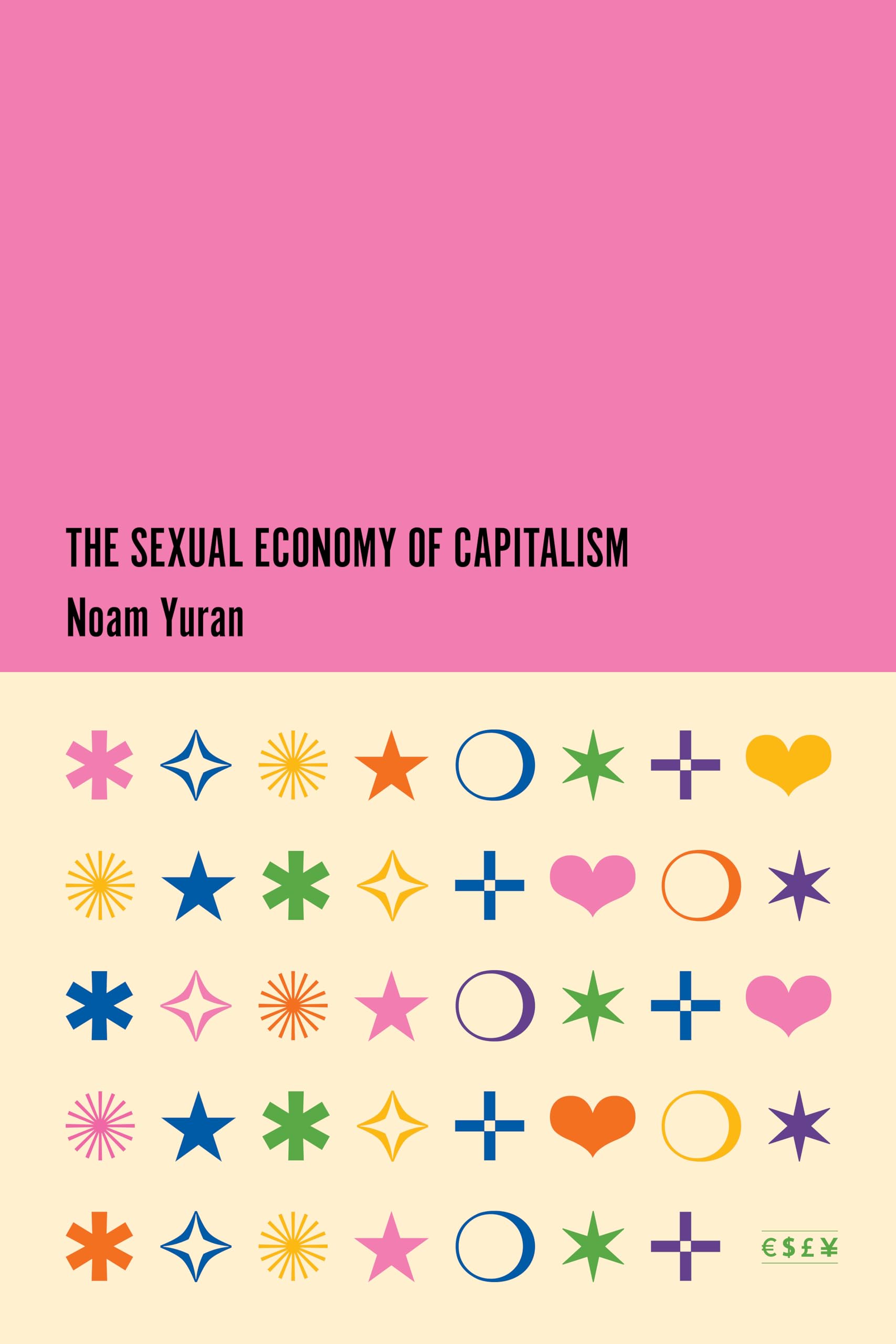 The s**ual Economy of Capitalism (Currencies: New Thinking for F