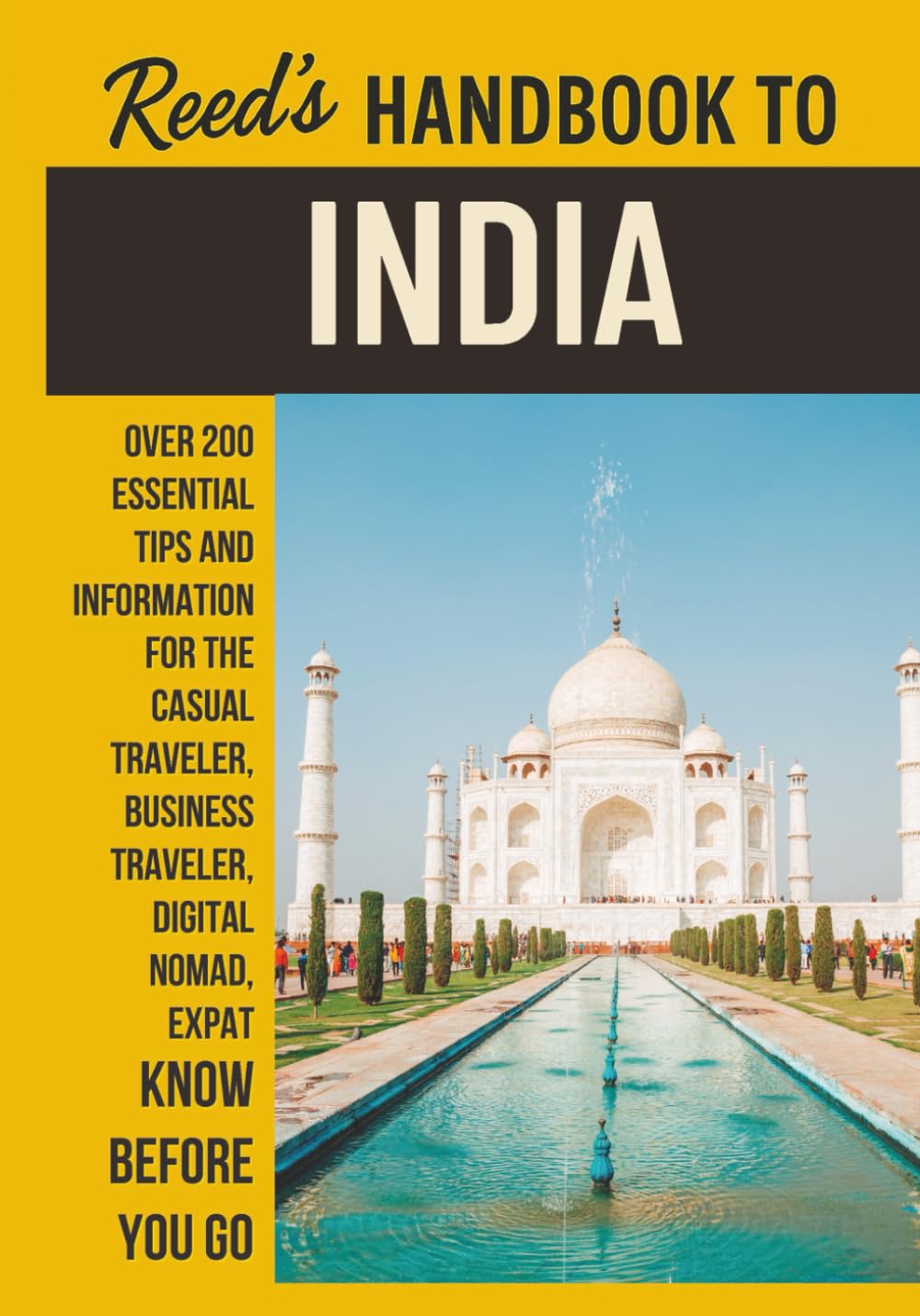 Reed's Handbook to India: A Practical Guide with Bite-Sized Essentials and Tips for Traveling and Understanding Daily Customs in India (Reed's Travel Handbooks)