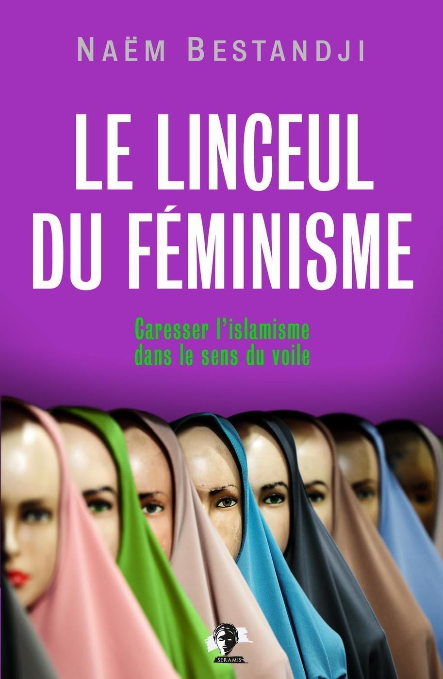 Le linceul du féminisme: Caresser l'islamisme dans le sens du voile