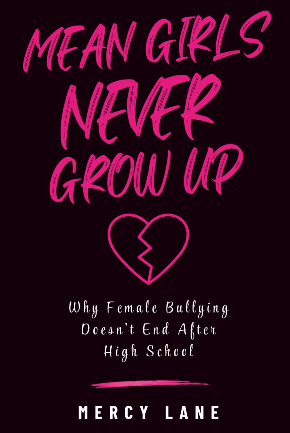 Mean Girls Never Grow UP: Why Female Bullying Doesn’t End After High School