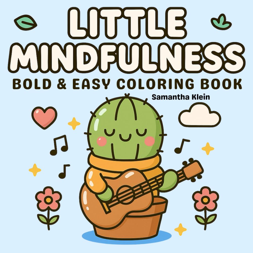 Little Mindfulness: Bold & Easy Coloring Book for Adults & Kids