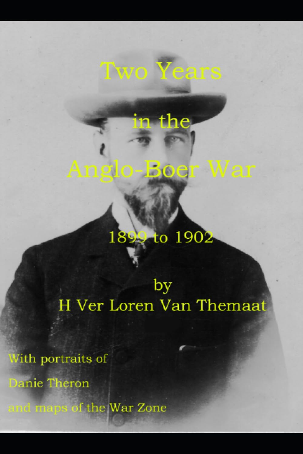 Two Years in the Anglo-Boer War: The South-African war 1899 to 1902