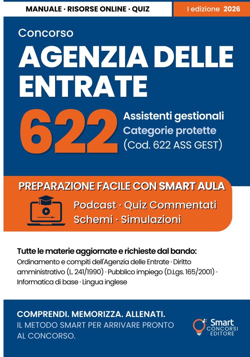 CONCORSO 622 ASSISTENTI GESTIONALI AGENZIA DELLE ENTRATE – Categorie Protette (L. 68/1999): Manuale completo con Metodo SMART, teoria chiara, quiz ... – Manuali Completi per i Concorsi Pubblici)