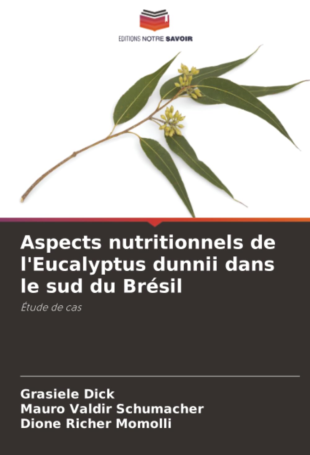 Aspects nutritionnels de l'Eucalyptus dunnii dans le sud du Brésil: Étude de cas