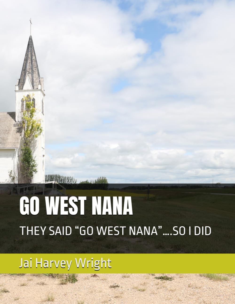 GO WEST NANA: THEY SAID “GO WEST NANA”….SO I DID