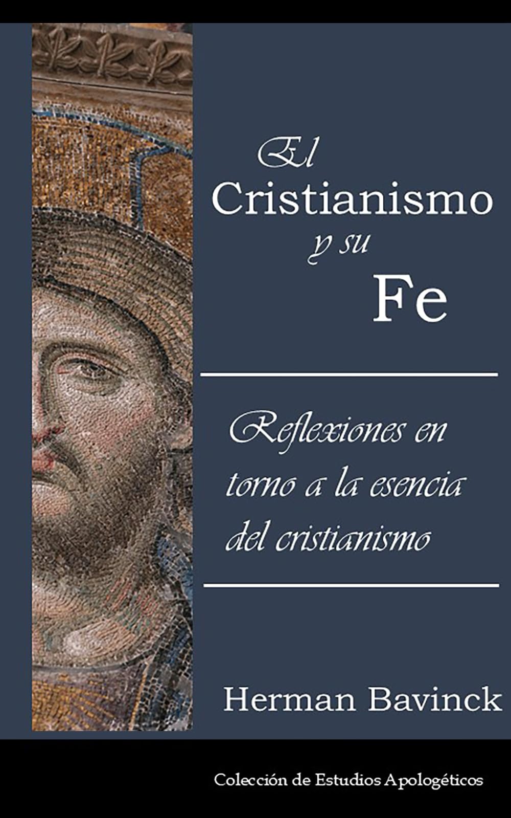 El Cristianismo y su fe: Reflexiones en torno a la esencia del cristianismo