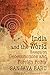 India and the World: Essays on Geo-economics and Foreign Policy