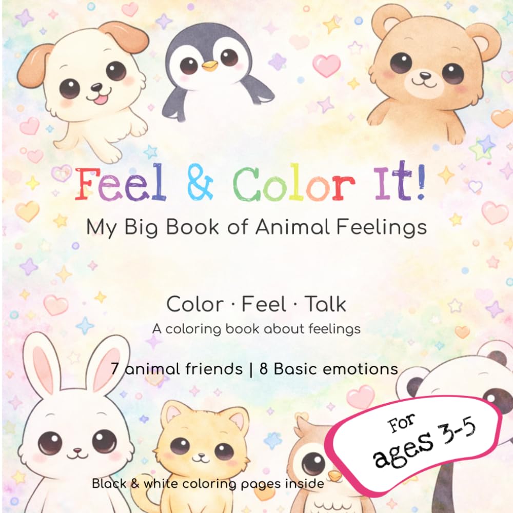 Feel & Color It! My Big Book of Animal Feelings: A Coloring Book About Emotions for Toddlers and Preschoolers — Color, Feel, and Talk About Feelings Together