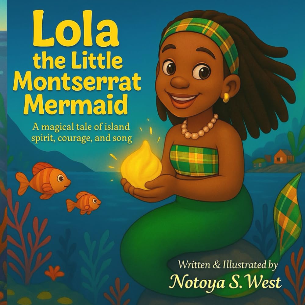 Lola the Little Montserrat Mermaid: A magical tale of island spirit, courage, and song