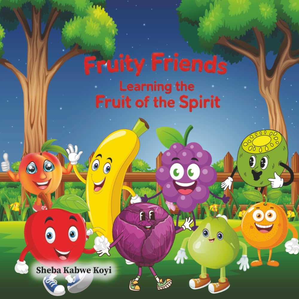 Fruity Friends: Learning the fruits of the Spirit