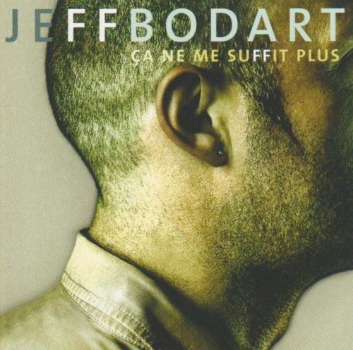 Ca Ne Me Suffit Plus [Audio CD] Bodart, Jeff