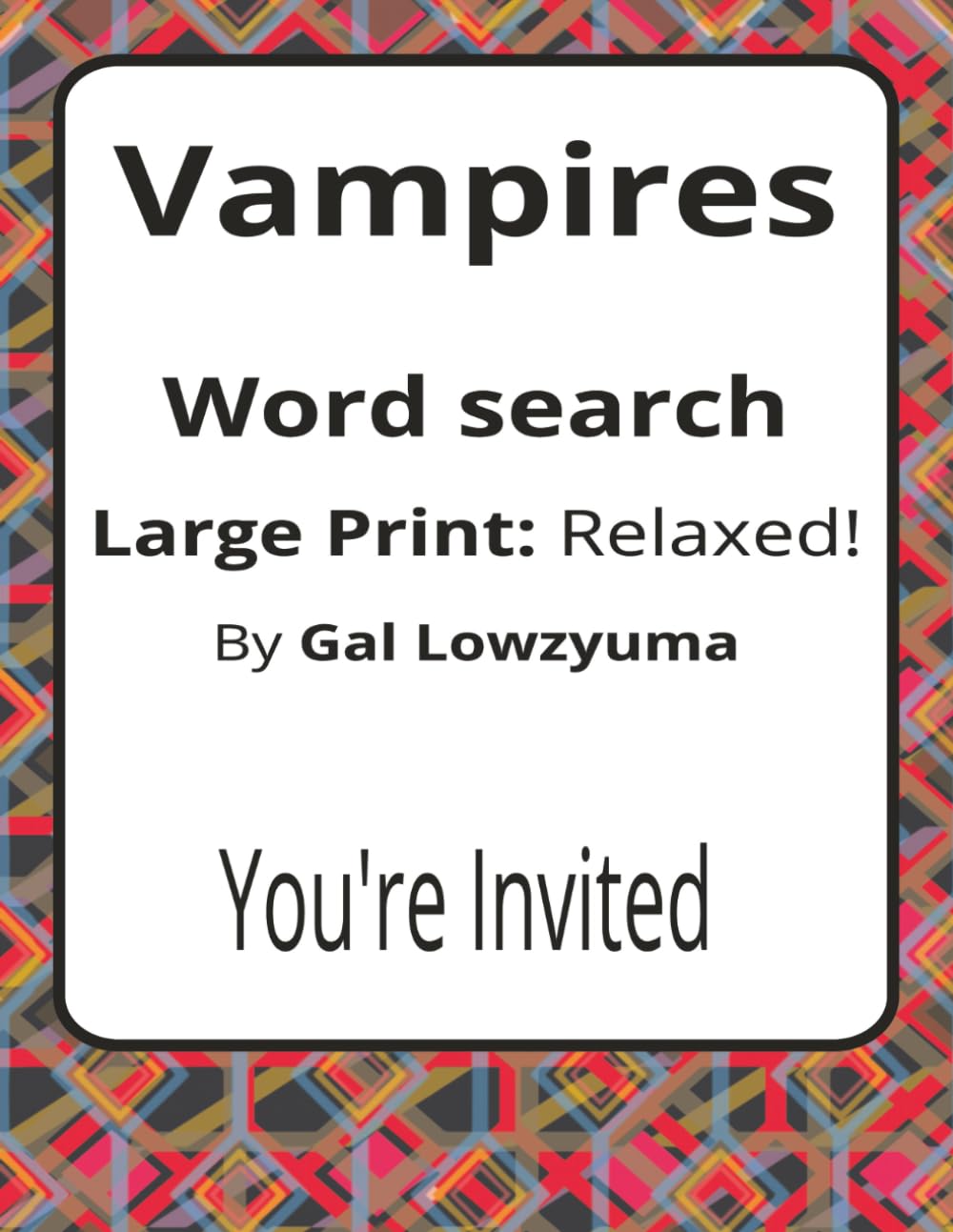 Vampires Large Print Word Search Puzzle Book: Darkly Playful Word Searches with Large Print about Nightfall, Legends, Cloaks, and More | 8.5 x 11 ... Things That Go Bump Series by Gal Lowzyuma)