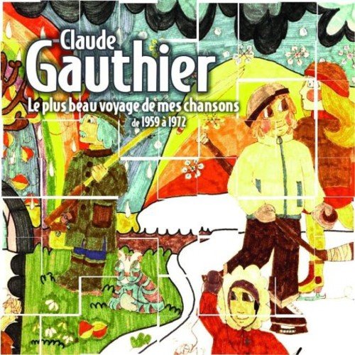 Le plus beau voyage de mes chansons [Audio CD] Claude Gauthier; Danielle Bolduc and Robert Charlebois