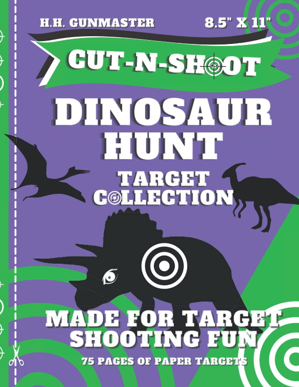 HHGunmaster Cut-N-Shoot – Dinosaur Hunt Target Book: Over 50 Fun Paper Targets Designed for BB, Pellet, Air-soft, Pistol, Shot Gun, Rifle & Archery Shooters