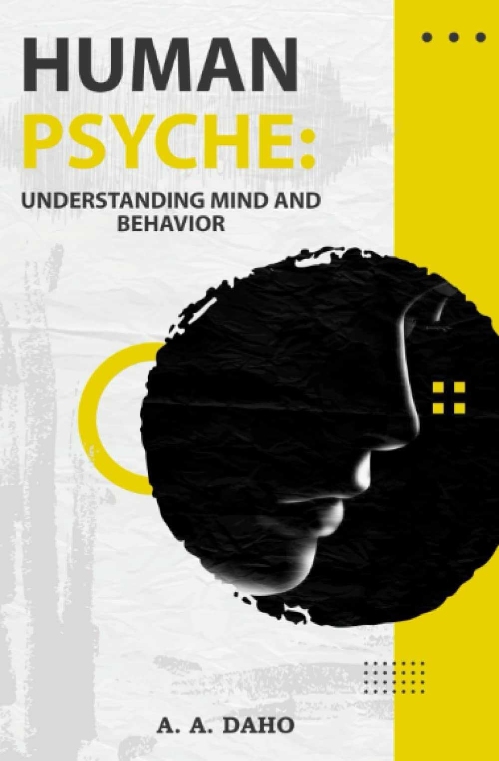 The Human Psyche: Understanding the Mind and Behavior