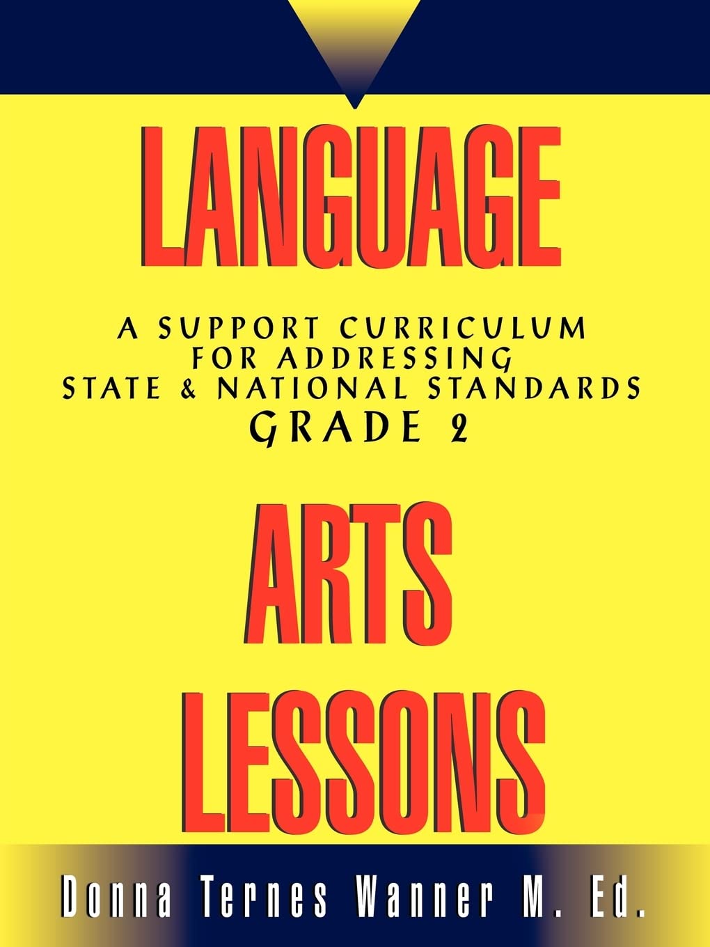 Language Arts Lessons, Grade 2: A Support Curriculum for Addressing State & National Standards, Grade 2