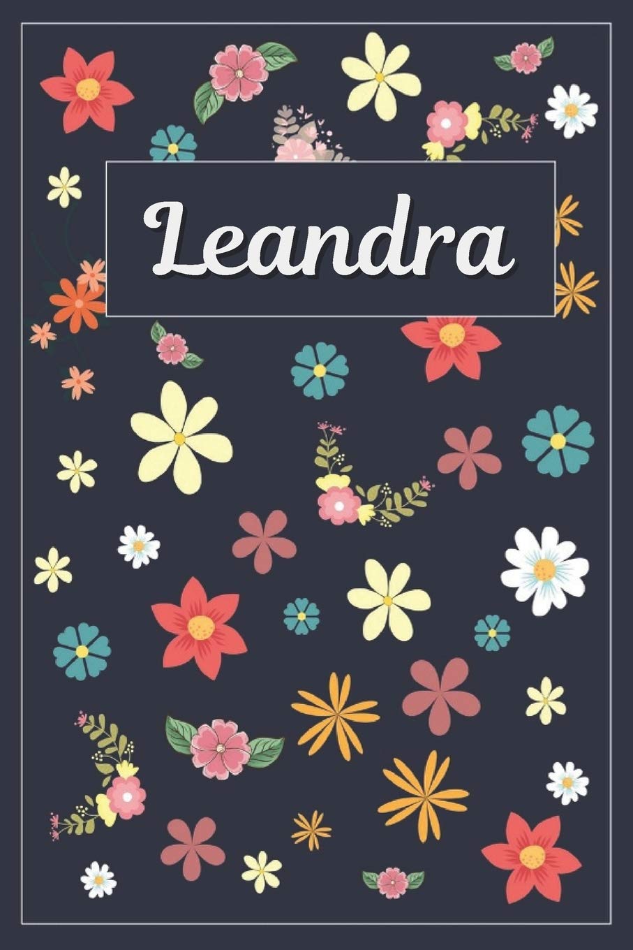 Leandra: Lined Writing Notebook with Personalized Name | 120 Pages | 6x9 | Flowers