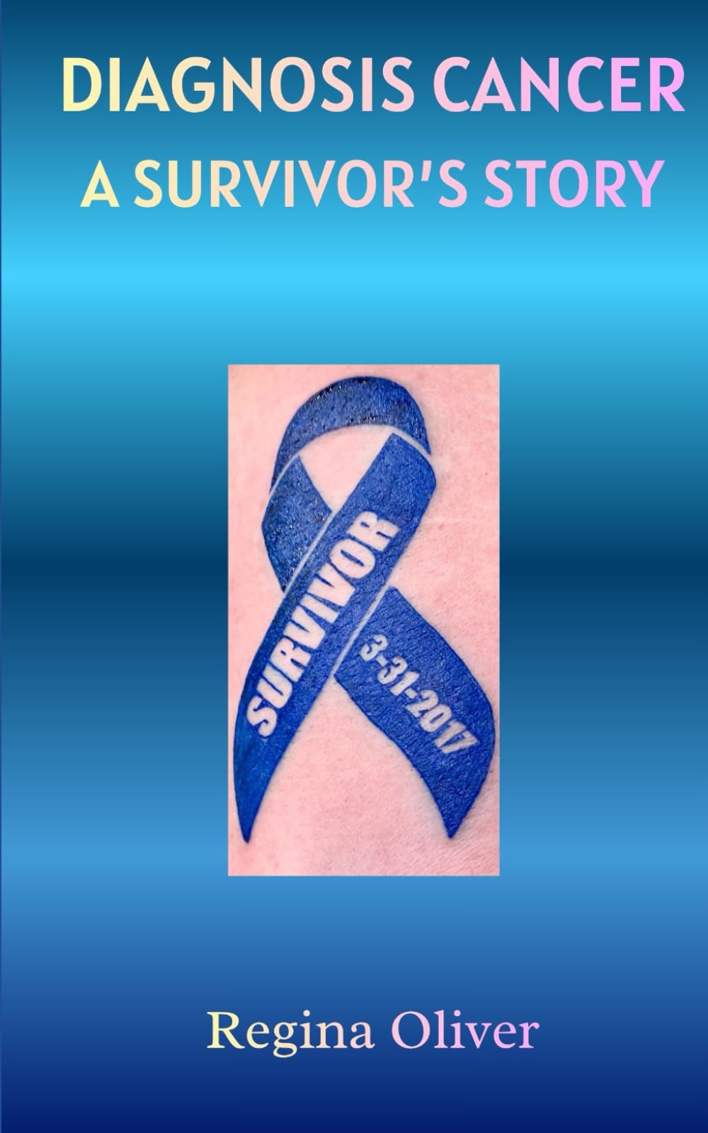 Diagnosis Cancer: A survivor's Story