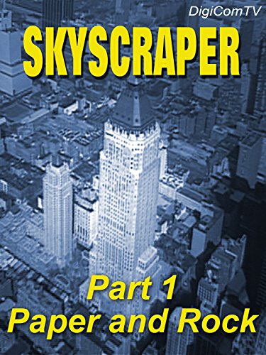 Skyscraper - Part 1 - Paper and Rock