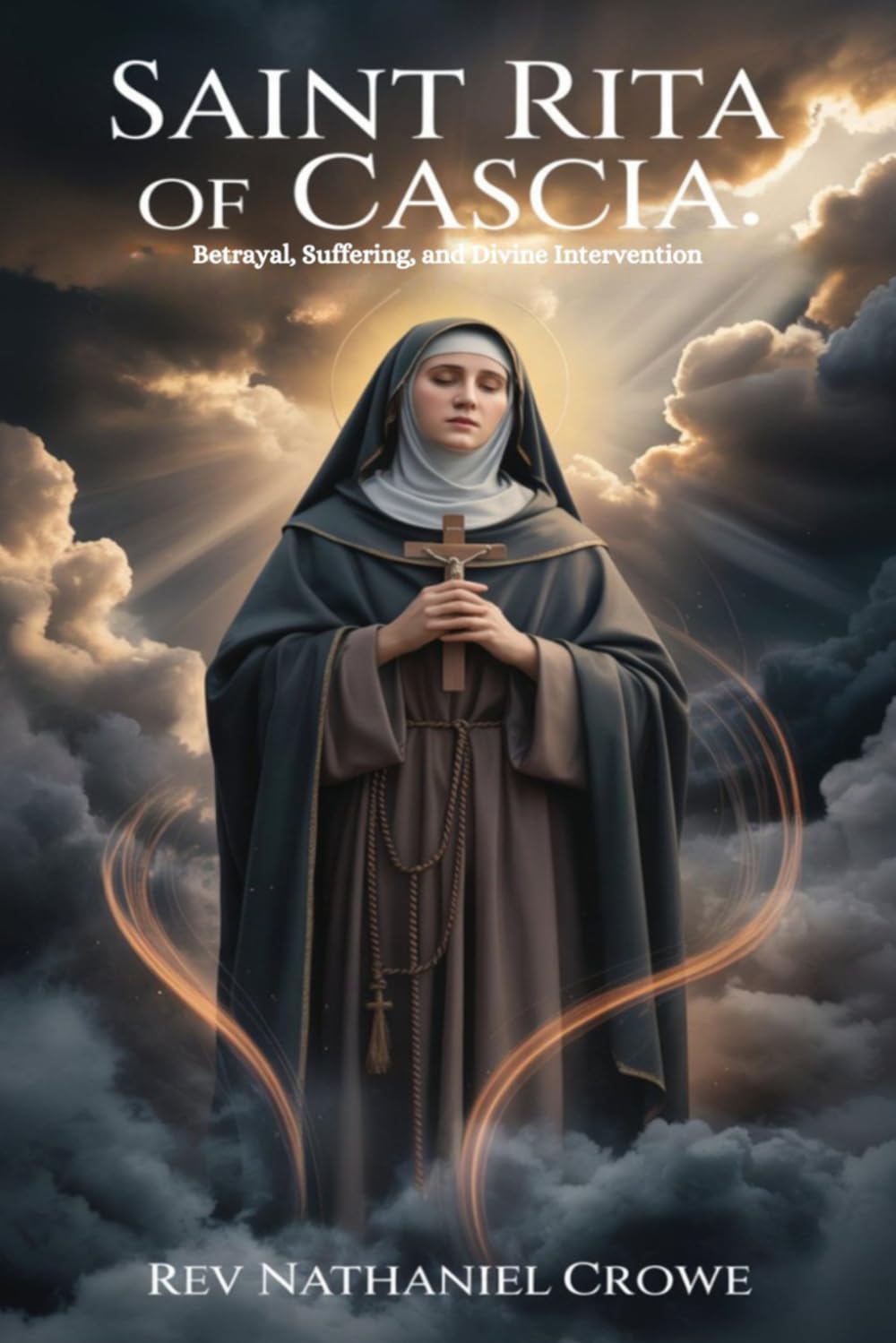 SAINT RITA OF CASCIA: Betrayal, Suffering, and Divine Intervention