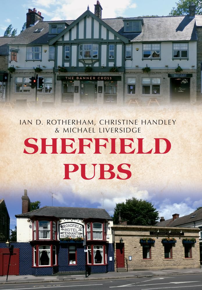 Sheffield Pubs by Ian D. Rotherham, Christine Handley, Michae... - 9781445653792