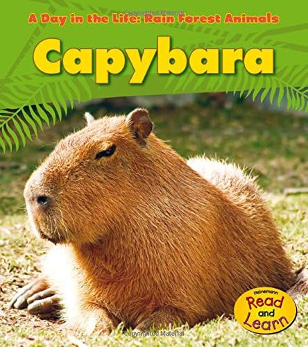 Capybara (A Day in the Life: Rain Forest Animals) Paperback – September 1, 2010