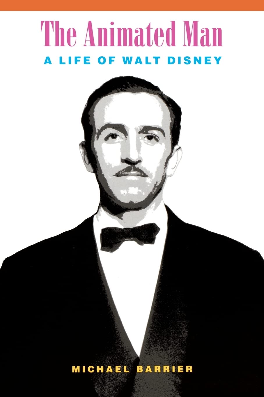 The Animated Man: A Life of Walt Disney