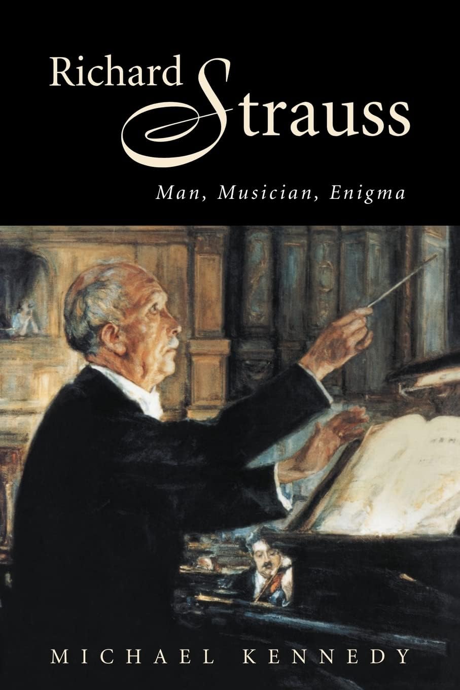 Richard Strauss Man, Musician, Enigma Kennedy Paperback 9780521027748