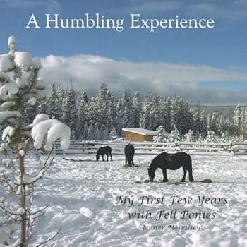 Paperback A Humbling Experience: My First Few Years With Fell Ponies Book