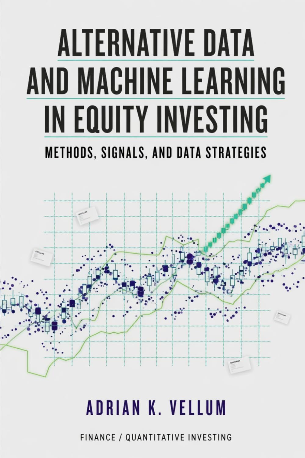 Alternative Data and Machine Learning in Equity Investing: Methods, Signals, and Data Strategies