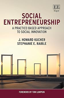 Social Entrepreneurship A Practice-Based Approach to Social Innovation