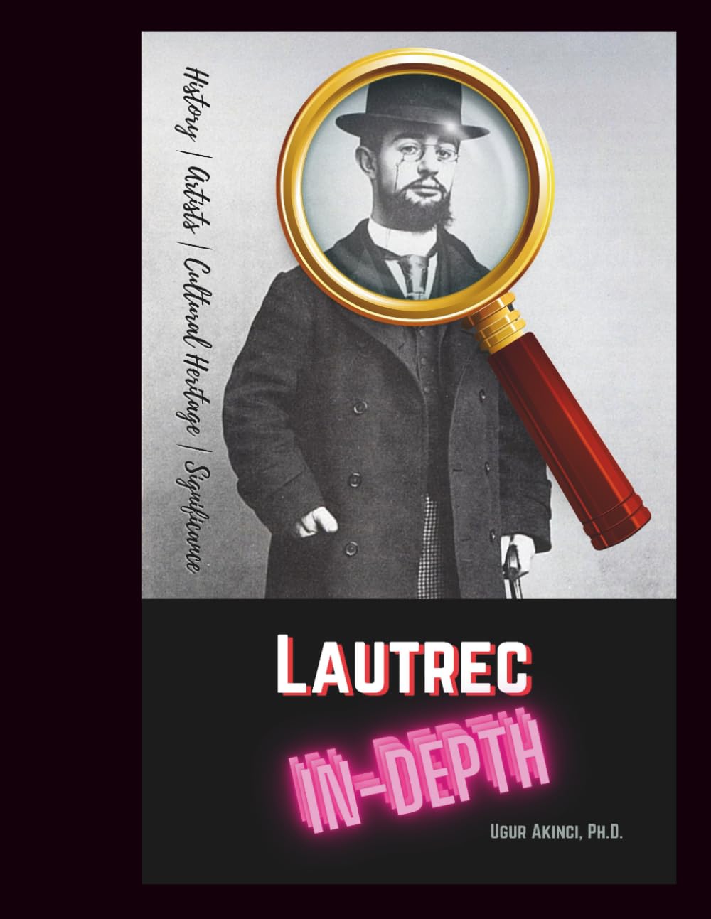 Henri de Toulouse-Lautrec In-Depth: Discover the extraordinary life and art of the French master who transformed Parisian nightlife into modern visual culture