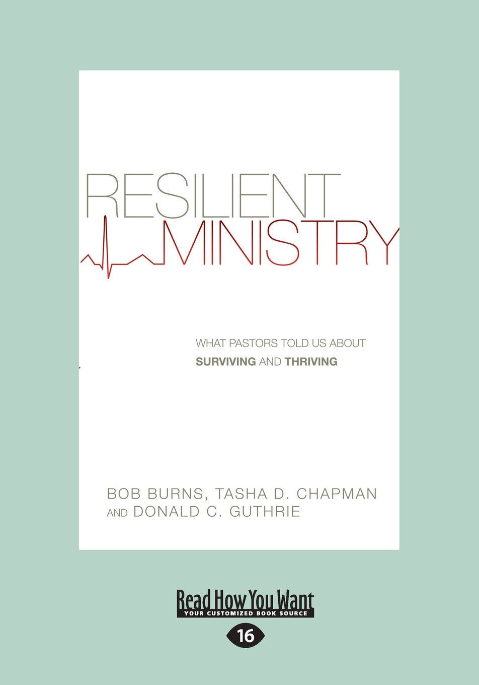 Resilient Ministry: What Pastors told us about Surviving and Thriving