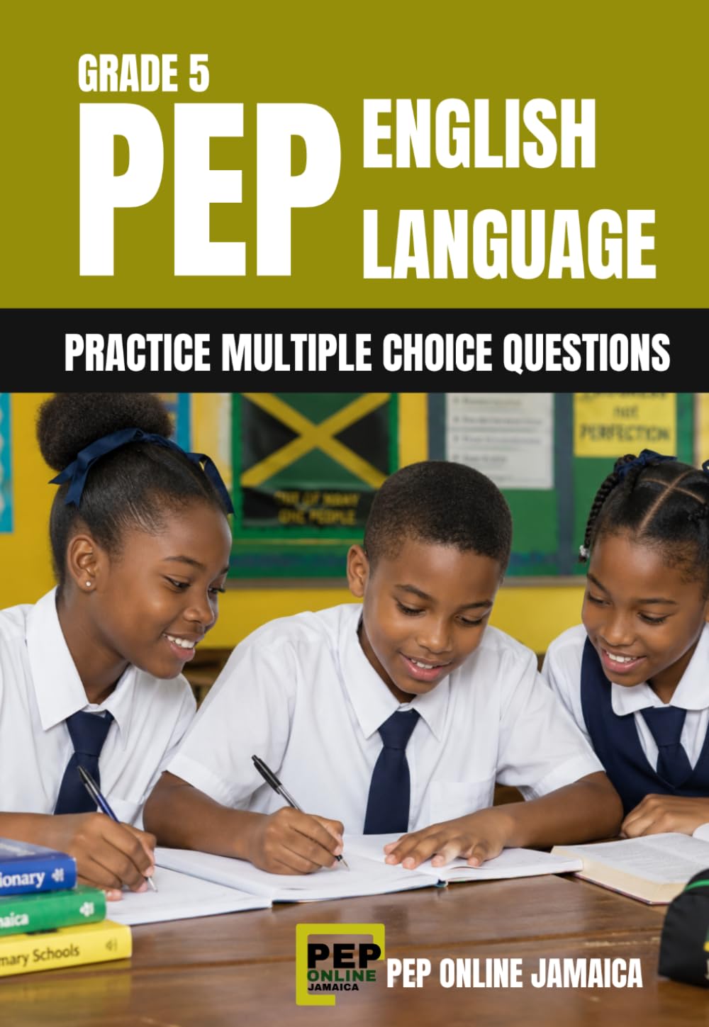 PEP English Language Grade 5: Practice Multiple Choice Questions (PEP Jamaica Series)
