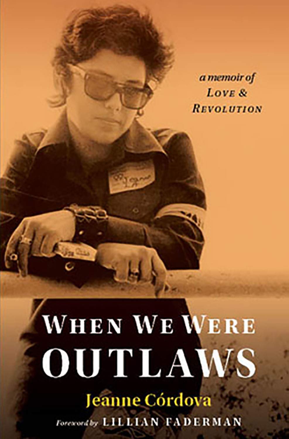 When We Were Outlaws: A Memoir of Love & Revolution