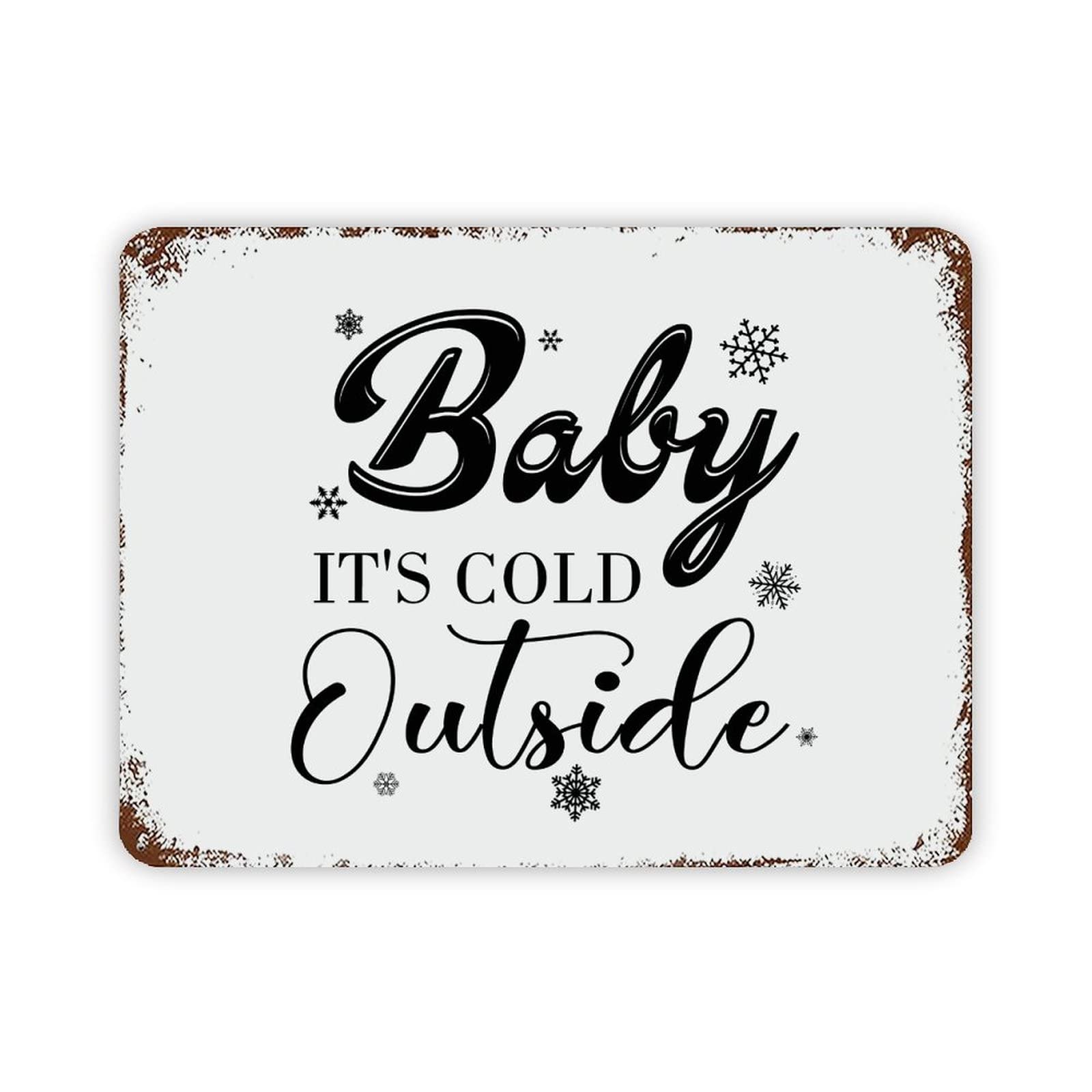 ENEDNATE Christmas Metal Sign,Baby It's Cold Outside Vintage Farmhouse Decorative Aluminum Tin Metal Signs with Saying for Living Room Bedroom Home Decor Print Poster Wall Art 12x16 Inch