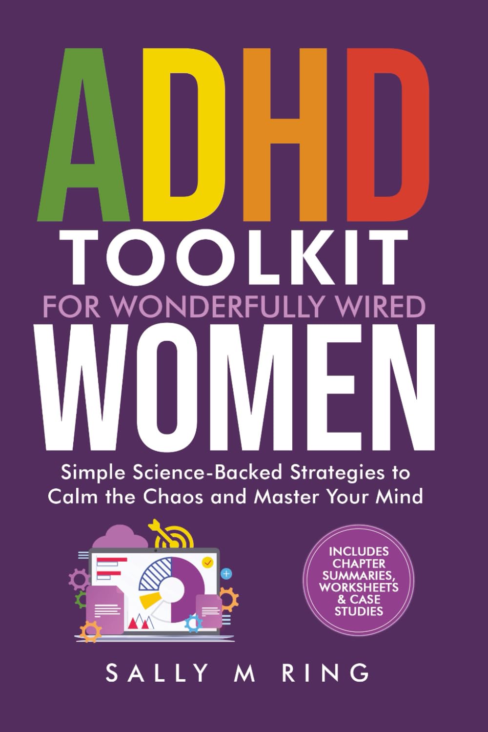 ADHD Toolkit for Wonderfully Wired Women: Simple Science-Backed Strategies to Calm the Chaos and Master Your Mind