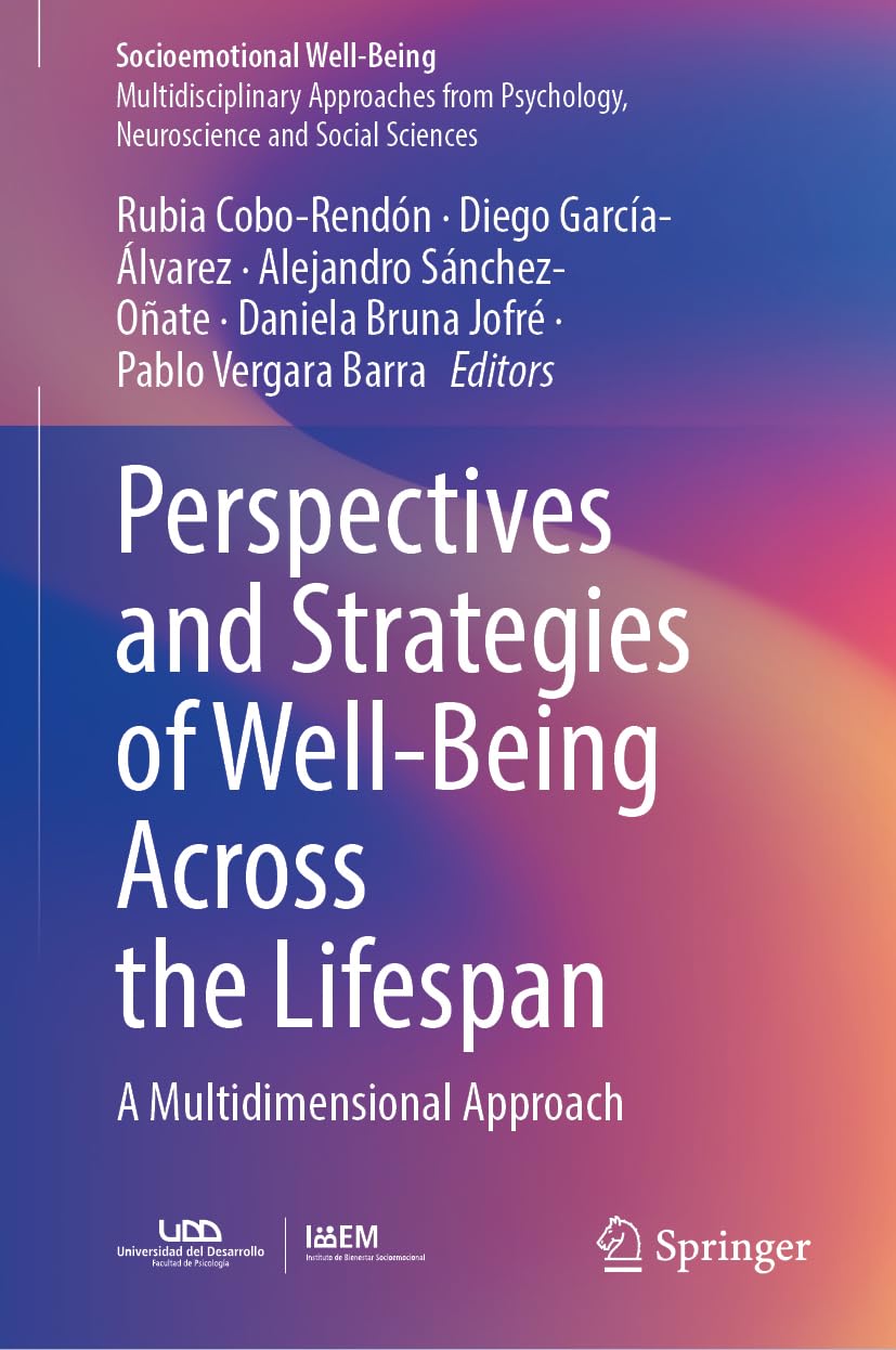 Perspectives and Strategies of Well-Being Across the Lifespan: A Multidimensional Approach (Socioemotional Well-Being)