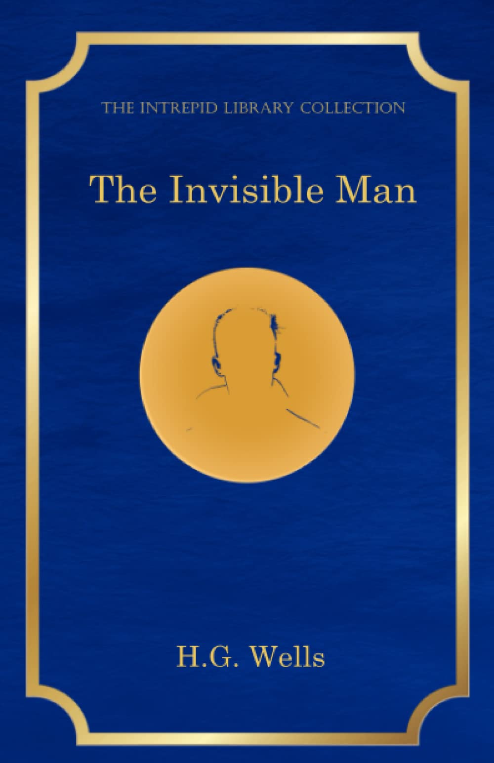 The Invisible Man - The Intrepid Library Collection