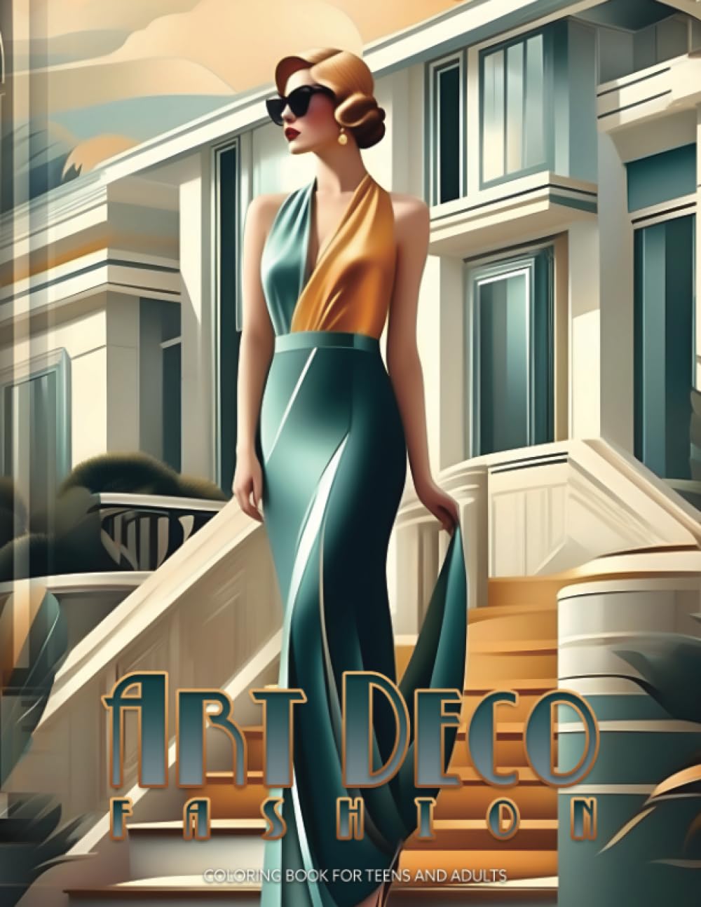 Art Deco Fashion Coloring Book For Teens And Adults: 50 Bold And Dreamy Art Deco Illustrations To Color