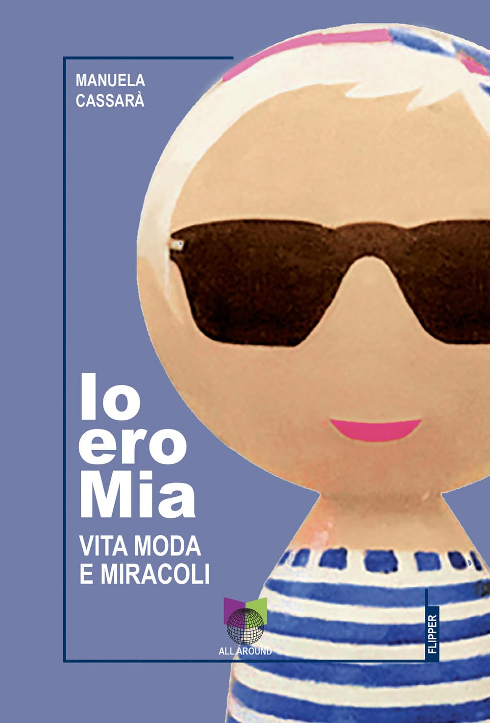 Io Ero Mia. Vita Moda E Miracoli - 4