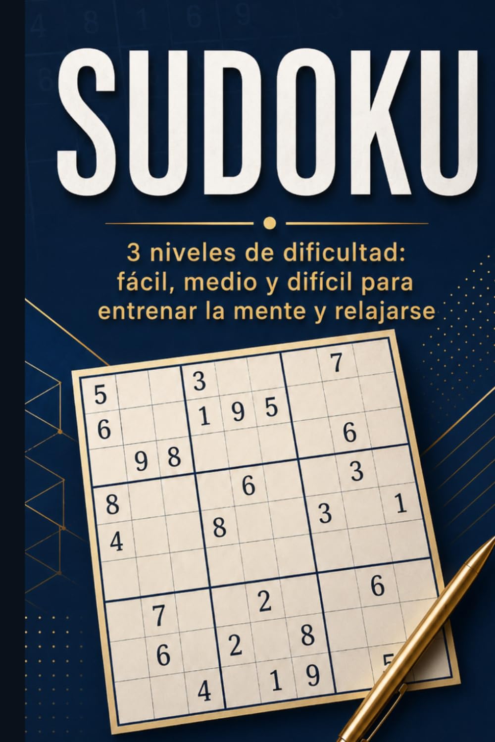 Sudoku: 3 niveles de dificultad: fácil, medio y difícil para entrenar la mente y relajarse