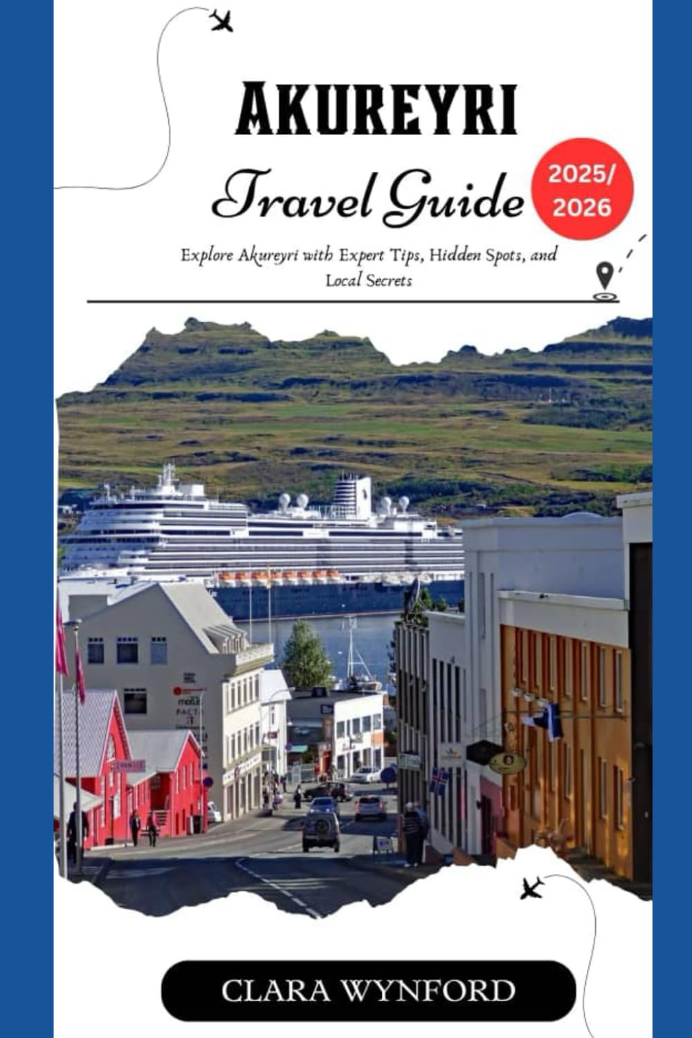 Akureyri Travel Guide 2025/2026: Explore Akureyri with Expert Tips, Hidden Spots, and Local Secrets