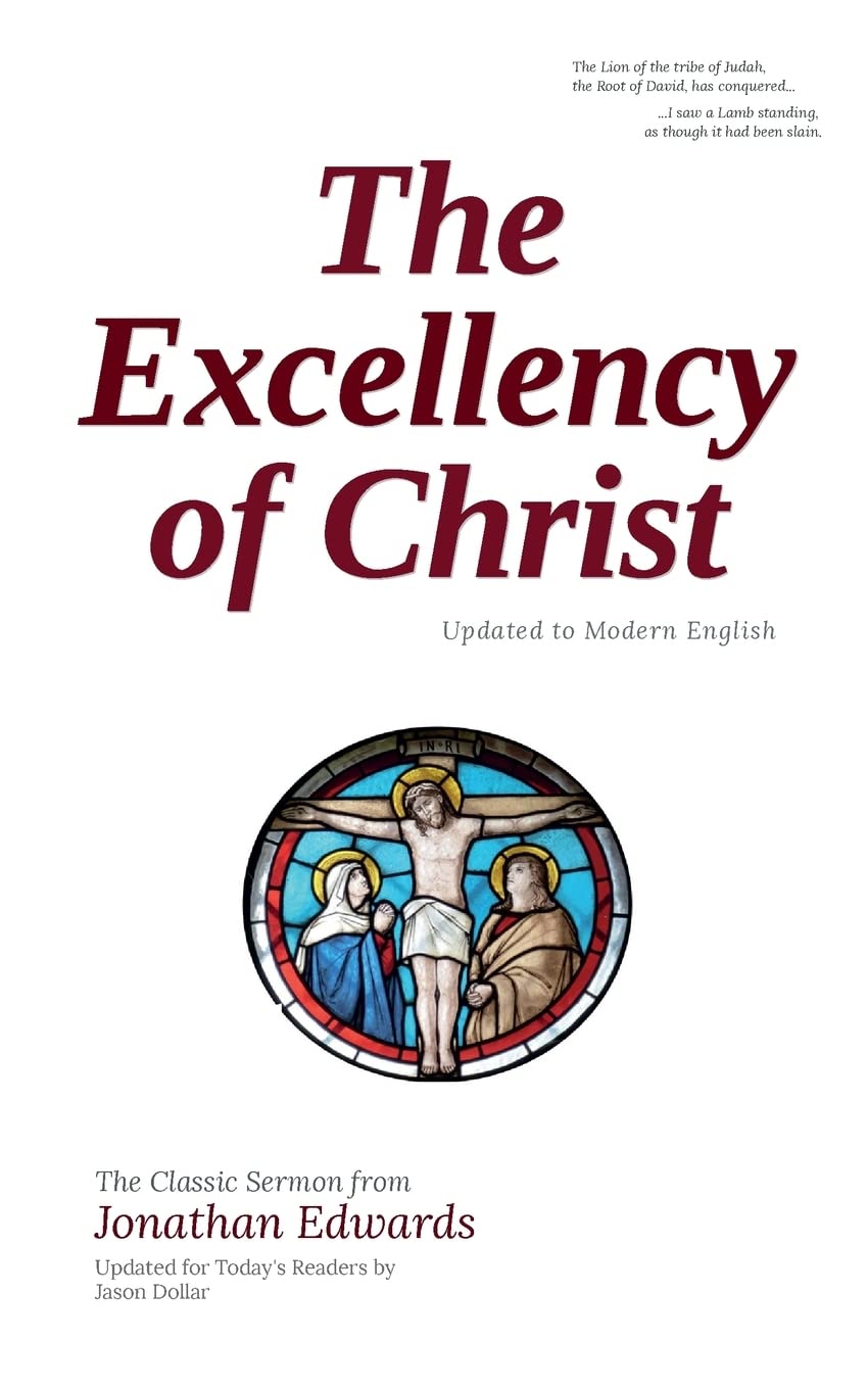 The Excellency of Christ: Updated to Modern English