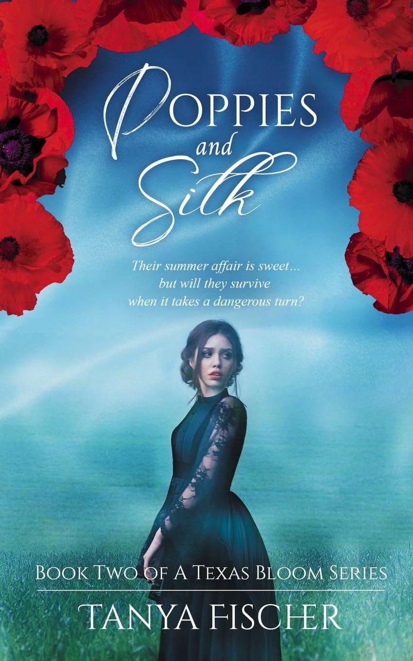 Poppies and Silk (A Texas Bloom Series)