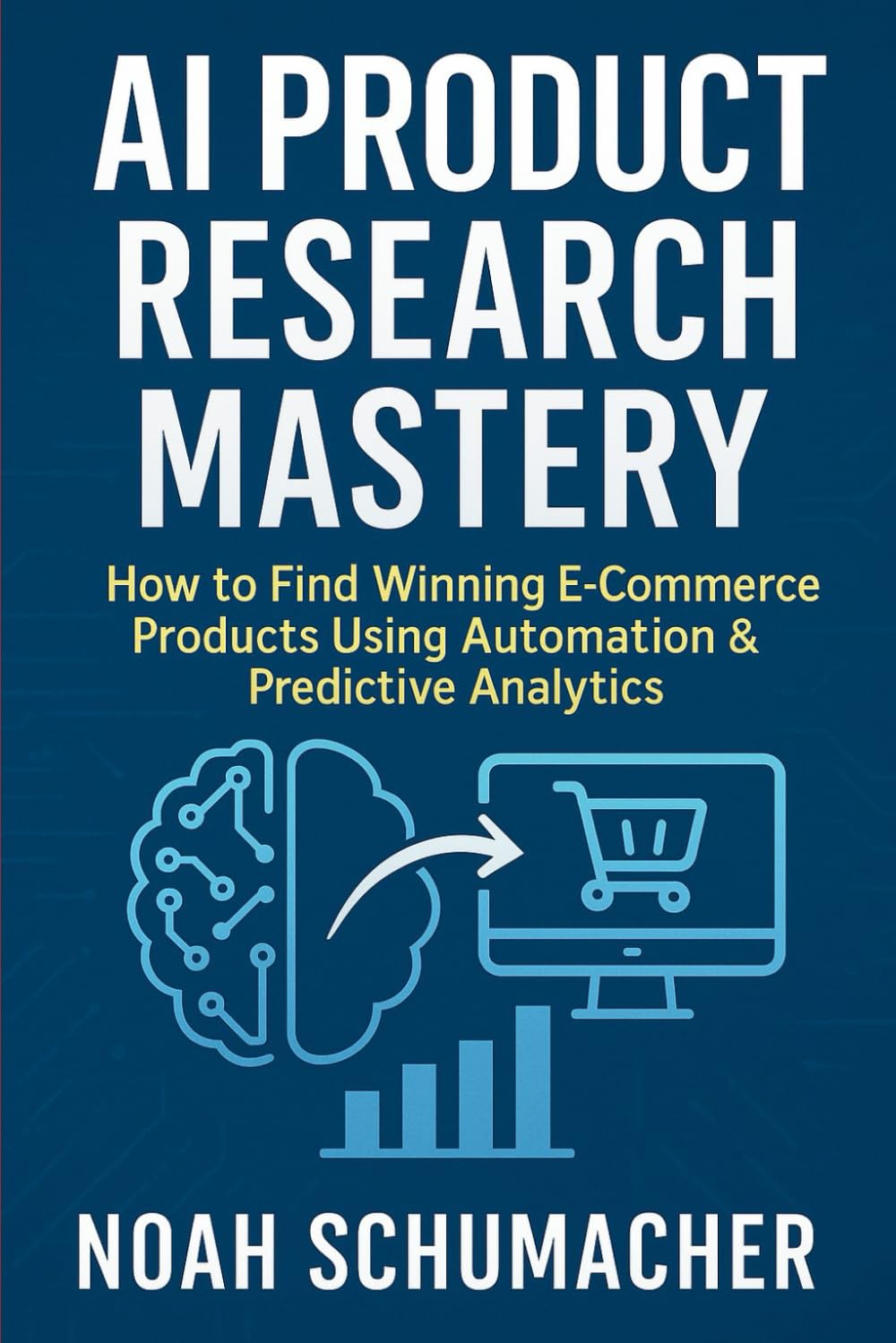 AI Product Research Mastery: How to Find Winning E-Commerce Products Using Automation & Predictive Analytics: A Comprehensive Guide