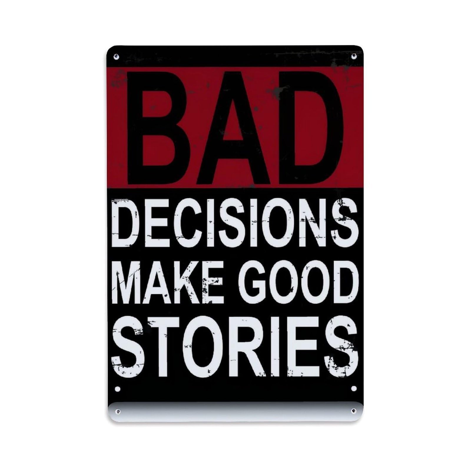 Bliveurn Vintage Bad Decisions Make Good Stories_1 Retro Metal Tin Sign, Metal Poster For Home, Gaming Room, Studio Workshop,Bar,Garage Wall Art Decor 8X12 Inch